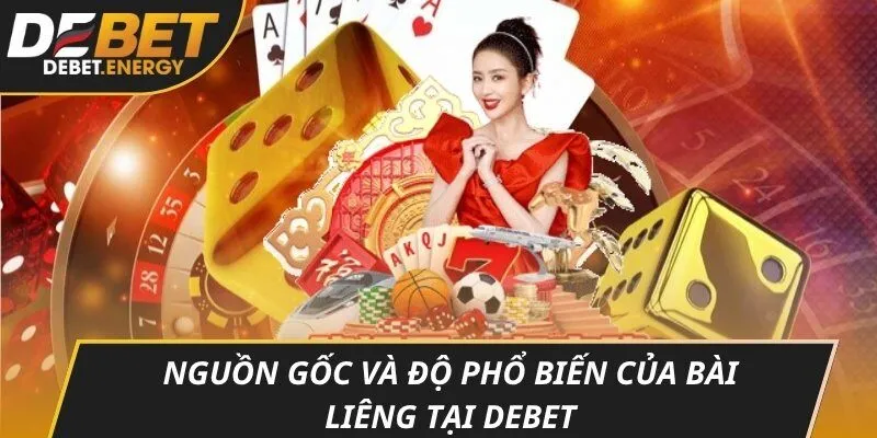 Nguồn gốc và độ phổ biến của bài liêng tại DEBET
