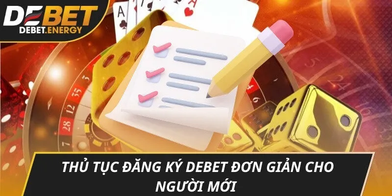 Thủ tục đăng ký DEBET đơn giản cho người mới