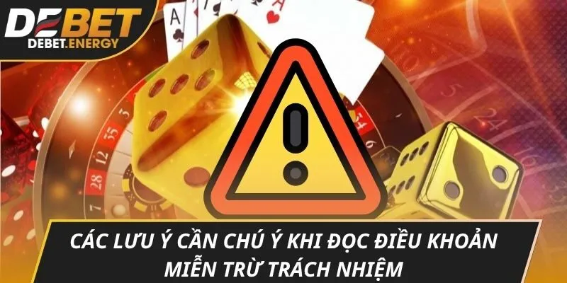 Các lưu ý cần chú ý khi đọc điều khoản miễn trừ trách nhiệm